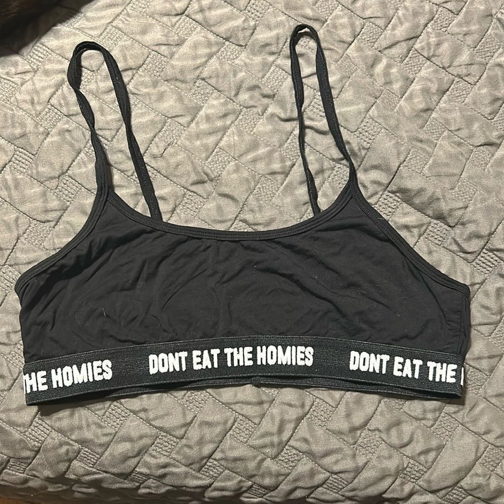 Don’t eat the homies bralette large